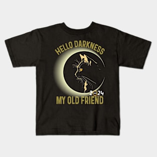 Hello Darkness My Old Friend Solar Eclipse April 8 2024  Cat Kids T-Shirt